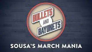 SOUSA Bullets and Bayonets (1918) - 