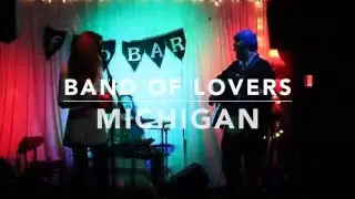 Band of Lovers - Michigan LIVE 2015 (Original)