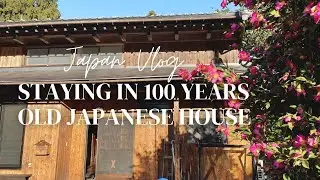 Japan Vlog: Staying a night in a 100 y.o. Japanese Traditional Kominka House