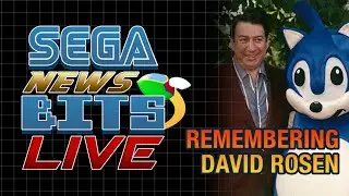 Remembering David Rosen | SEGA News Bits Live