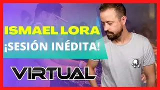 🔊 DJ ISMAEL LORA - Virtual Dance - 🔊 ¡SESIÓN INÉDITA NUNCA ANTES PUBLICADA!