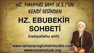 Hz. Ebubekir Sohbeti (Tek Parça) / Hz. Mahmud Sami Ramazanoğlu