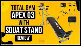 Total Gym APEX G3 Plus with Squat Stand Review