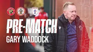 Pre-match: Assistant Head Coach Gary Waddock speaks ahead of return against Accrington Stanley