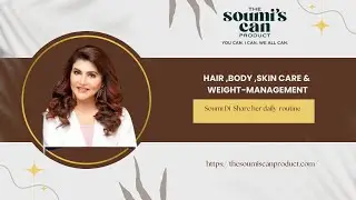 Soumi Di's Daily Routine for Hair, Body, Skin Care & Weight Management | Soumi's Can Product
