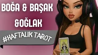 Toprak Grubu ŞOKTA! 😱 Bu Hafta Kaderin Değişiyor | Boğa Başak Oğlak Haftalık Tarot