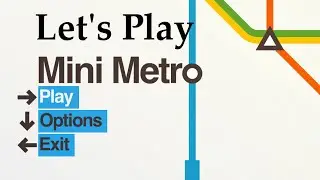 Let's Play Mini Metro