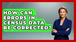 How Can Errors in Census Data Be Corrected? | Demographic Data Answers News