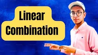 Linear combination | In Urdu and Hindi 😍 | Easy way | #maths #mathstricks @MuhammadSarmadIslam