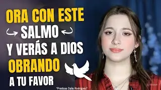 Ora con el Salmo 3 y Cambiará Tu Vida Para Siempre - Predicas Dalia Rodriguez