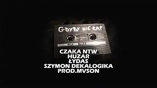 CZAKA NTW & HUZAR & ŁYDAS & SZYMON DEKALOGIKA - Gdyby nie rap (prod. MVSON)
