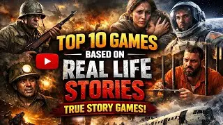 Top 10 Games Based on Real Life Stories | True Story Games in 2026