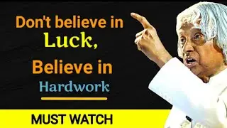 Don't believe in Luck, Believe in Hardwork | APJ Abdul Kalam quotes | English Inspirational quotes
