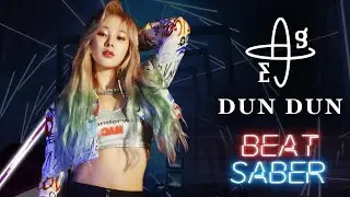 DUN DUN - EVERGLOW (Expert+) Beat Saber custom song