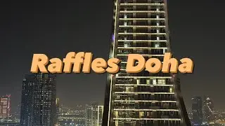 [Hotel Room Tour] Raffles Doha 萊佛士杜哈酒店