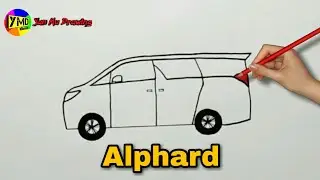 Cara Menggambar Mobil Alphard
