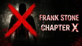 The Casting of Frank Stone -  Chapter X (Not 10)