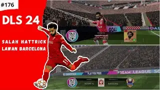 CAREER MODE DLS 24 | PART 176 = SALAH HATTRICK LAWAN BARCELONA !!!
