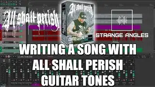 All Shall Perish Guitar Tones | Strange Angles