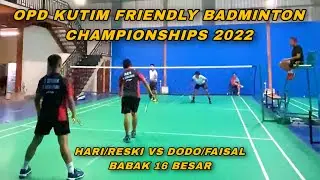 R16 OPD KUTIM FRIENDLY CHAMPIONSHIPS 2022 | HARI/RESKI VS DODO/FAISAL