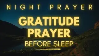 Thanksgiving Prayer Before Going to Sleep