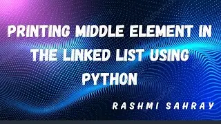Hare and Tortoise method | Printing Middle element in Linked list using python | DSA | PYTHON