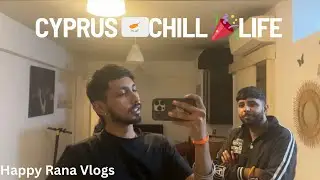 Cyprus Chill Life | Europe | Happy Rana Vlogs | 