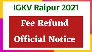 IGKV Raipur 2021 | Fee Refund Official Notice | @Pankajkaushik01 @igkv1392