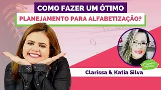O que não pode faltar no planejamento da Alfabetização?