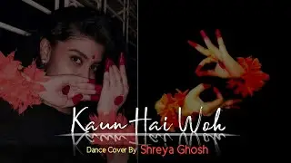 Kaun hai voh Cover Dance ---&bull; Baahubali &bull;&bull; Mudragraphy &bull;--- by Shreya Ghosh