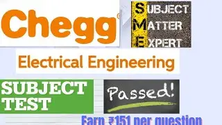 Electrical Engg. Subject Test Pass| Chegg Subject Matter Expert|Solvelancer Alternate|Work from home