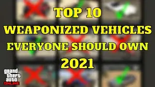 Top 10 Weaponized Vehicles Everyone Should Own GTA Online 2021 | Best Vehicle To Buy In GTA 5 Online