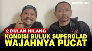 Kasus yang Menjerat Buluk Superglad, Hilang 2 Bulan Ditemukan Wajahnya Pucat