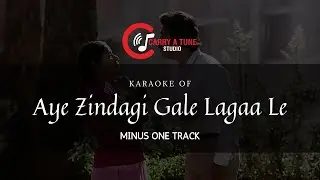 Aye Zindagi Gale Lagaa Le | Bollywood Soundtrack | Minus One Track | Carry A Tune Online Studio