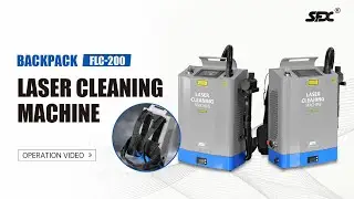 SFX 200W Backpack Laser Cleaning Machine Operation Video