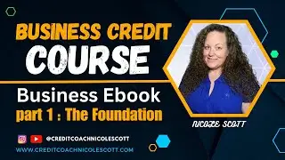 Business Credit Ebook Part 1: The Business Credit Foundation