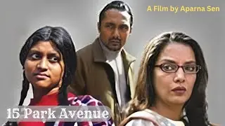 15 Park Avenue | English Movie | A Heart- Wrenching Story of Love and Care | Aparna Sen Directorial