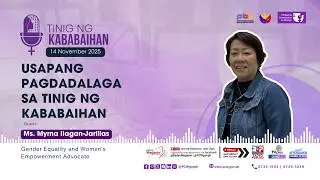 #TNK | November 14, 2025 | Usapang Pagdadalaga sa Tinig ng Kababaihan