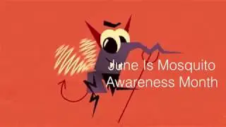 June is Mosquito Awareness Month