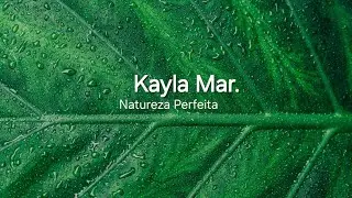 Natureza perfeita (AI voice) - Kayla Mar.