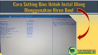 Cara Setting Bios Untuk Instal Ulang Windows Menggunakan Hiren Boot