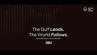DBU Group Vision in the Gulf - Business Talks Podcast