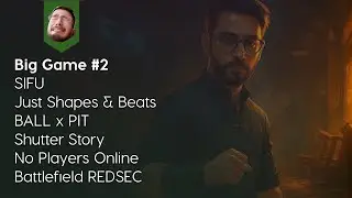 Big Game #2 / Enter the Gungeon / SIFU / BALL x PIT / Shutter Story / No Players Online /Battlefield