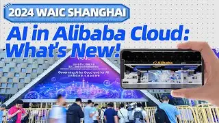 2024 WAIC Shanghai | AI in Alibaba Cloud: What's New!
