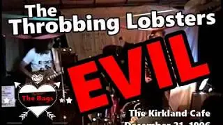 The Throbbing Lobsters - EVIL (The Bags) -  Kirkland Cafe, Somerville, MA 12.21.1996
