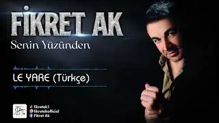 FİKRET AK / LE YARE ( TÜRKÇE )