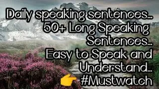 Daily speaking sentences...50+ Long Speaking Sentences...Easy to Speak and Understand...👉 #Mustwatch