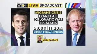 WION Live Broadcast | Migrant crisis: France-UK diplomatic war escalates | Direct from London | News
