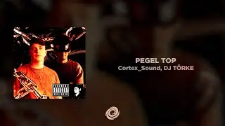 Cortex_Sound, DJ T&Ouml;RKE - PEGEL TOP
