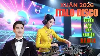 🌸 LIÊN KHÚC MÙA XUÂN CƯỚI EM - ITALO DISCO HAY NHẤT 🔊 | NHẠC XUÂN REMIX 2026 BASS CĂNG ĐÉT
